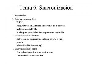 Tema 6 Sincronizacin 1 Introduccin 2 Sincronizacin de