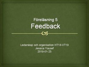 Frelsning 5 Feedback Ledarskap och organisation HT 18