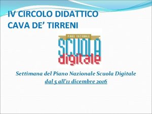 IV CIRCOLO DIDATTICO CAVA DE TIRRENI Settimana del