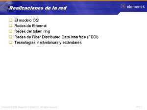 Realizaciones de la red q q q El