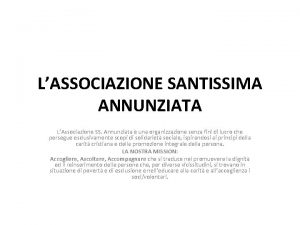 LASSOCIAZIONE SANTISSIMA ANNUNZIATA LAssociazione SS Annunziata una organizzazione