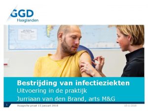 Bestrijding van infectieziekten Uitvoering in de praktijk Jurriaan