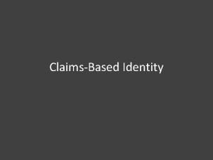 ClaimsBased Identity Introduction Rory Braybrook Twitter rbrayb Architect