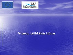 Projektu btiskks kdas Tipiskks kdas Projekta iesniegums un