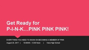 Get Ready for PINKPINK EVERYTHING YOU NEED TO