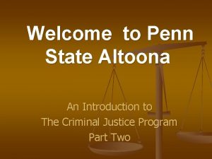 Welcome to Penn State Altoona An Introduction to