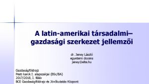 A latinamerikai trsadalmi gazdasgi szerkezet jellemzi dr Jeney