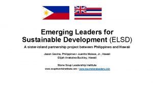 Emerging Leaders for Sustainable Development ELSD A sisterisland