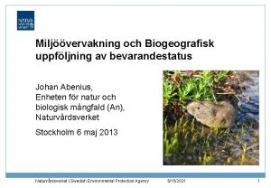 Miljvervakning och Biogeografisk uppfljning av bevarandestatus Johan Abenius