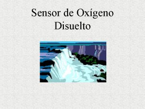 Sensor de Oxgeno Disuelto Qu es el Oxgeno