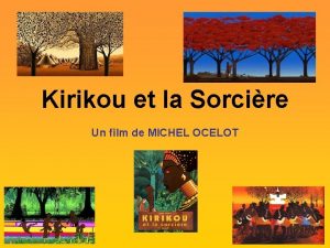 Kirikou et la Sorcire Un film de MICHEL