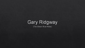 Gary Ridgway The Green River Killer Info Full