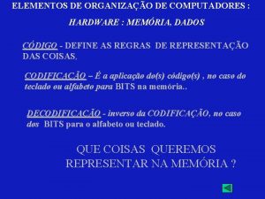 ELEMENTOS DE ORGANIZAO DE COMPUTADORES HARDWARE MEMRIA DADOS