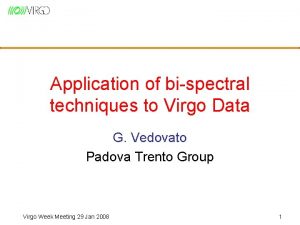 Application of bispectral techniques to Virgo Data G