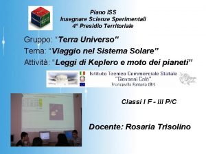 Piano ISS Insegnare Scienze Sperimentali 4 Presidio Territoriale