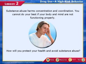 Lesson 2 Drug UseA HighRisk Behavior Substance abuse