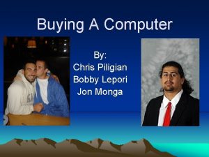 Buying A Computer By Chris Piligian Bobby Lepori