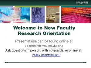 Welcome to New Faculty Research Orientation Presentations can
