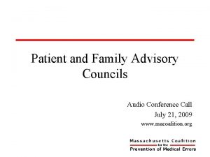 Patient and Family Advisory Councils Audio Conference Call