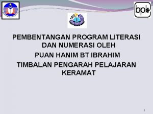 PEMBENTANGAN PROGRAM LITERASI DAN NUMERASI OLEH PUAN HANIM