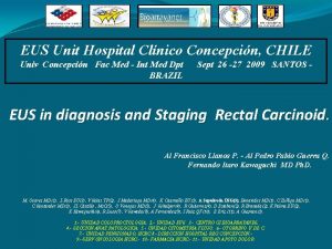 EUS Unit Hospital Clnico Concepcin CHILE Univ Concepcin