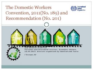 The Domestic Workers Convention 2011No 189 and Recommendation