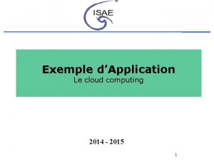 Exemple dApplication Le cloud computing 2014 2015 1