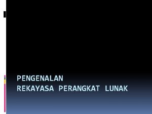 PENGENALAN REKAYASA PERANGKAT LUNAK Cakupan Materi Konsep dasar