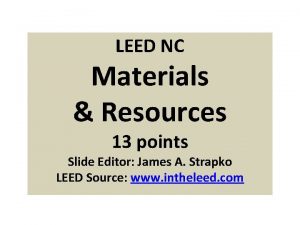 LEED NC Materials Resources 13 points Slide Editor