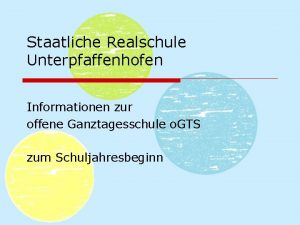 Staatliche Realschule Unterpfaffenhofen Informationen zur offene Ganztagesschule o