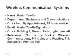 Wireless Communication Systems Name Hazim Tawfik Department Electronics