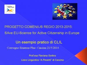 PROGETTO COMENIUS REGIO 2013 2015 SAve EUScience for