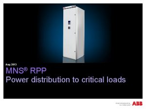 Aug 2013 MNS RPP Power distribution to critical
