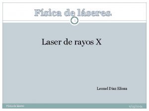 Fsica de lseres 1 Laser de rayos X