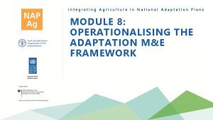 Integrating Agriculture in National Adaptation Plans MODULE 8