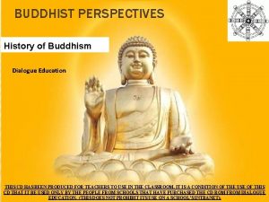 BUDDHIST PERSPECTIVES History of Buddhism Dialogue Education THIS