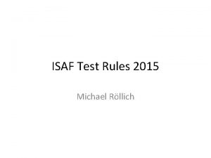 ISAF Test Rules 2015 Michael Rllich Objective Simplify
