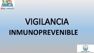 VIGILANCIA INMUNOPREVENIBLE Lineamientos para la vigilancia y control