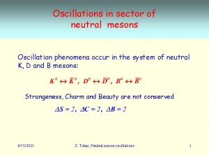 Oscillations in sector of neutral mesons Oscillation phenomena
