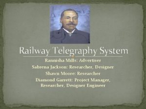 Railway Telegraphy System Rannisha Mills Advertiser Sabrena Jackson