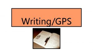 WritingGPS Verbs Verbs Change these verbs from the