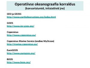 Operatiivse okeanograafia korraldus konsortsiumid initsiatiivid jne GEO ja