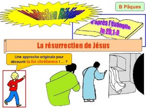 B Pques La rsurrection de Jsus Une approche