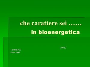 che carattere sei in bioenergetica FILOMENA Roma 2008