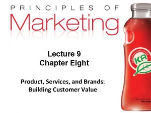 Lecture 9 Chapter Eight Product Services and Brands