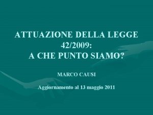 ATTUAZIONE DELLA LEGGE 422009 A CHE PUNTO SIAMO