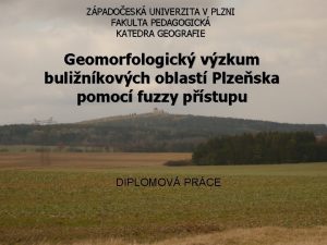 ZPADOESK UNIVERZITA V PLZNI FAKULTA PEDAGOGICK KATEDRA GEOGRAFIE