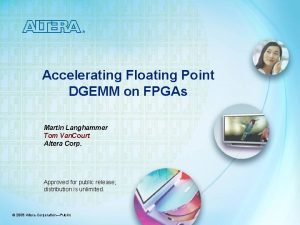 Accelerating Floating Point DGEMM on FPGAs Martin Langhammer