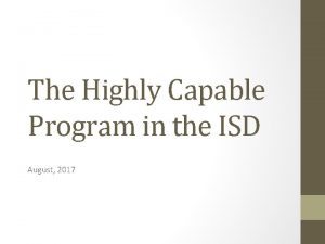 The Highly Capable Program in the ISD August