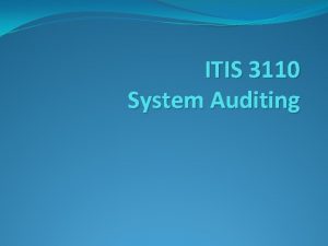 ITIS 3110 System Auditing overview UNIX history Installed